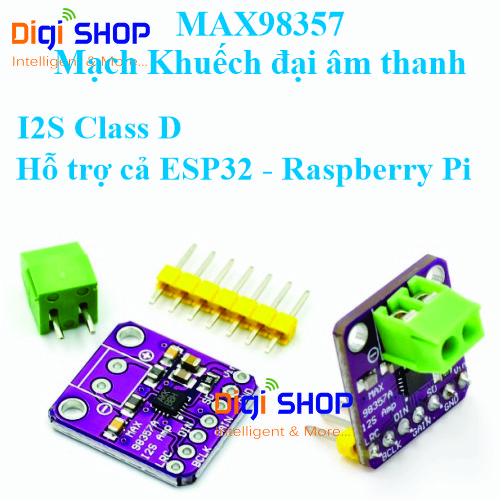 MAX98357 Mạch Khuếch Đại Âm Thanh I2S Class D hỗ trợ cho cả ESP32 - Raspberry Pi